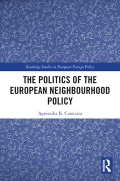 Couverture de l’ouvrage The Politics of the European Neighbourhood Policy
