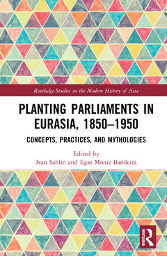 Couverture de l’ouvrage Planting Parliaments in Eurasia, 1850–1950