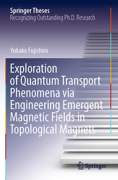 Cover of the book Exploration of Quantum Transport Phenomena via Engineering Emergent Magnetic Fields in Topological Magnets