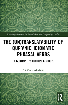 Couverture de l’ouvrage The (Un)Translatability of Qur’anic Idiomatic Phrasal Verbs