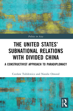 Couverture de l’ouvrage The United States’ Subnational Relations with Divided China