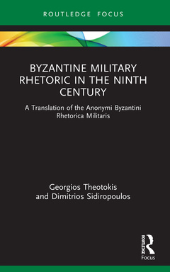 Couverture de l’ouvrage Byzantine Military Rhetoric in the Ninth Century