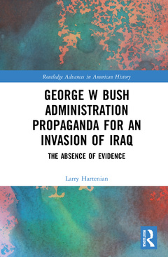 Couverture de l’ouvrage George W Bush Administration Propaganda for an Invasion of Iraq