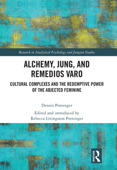 Couverture de l’ouvrage Alchemy, Jung, and Remedios Varo