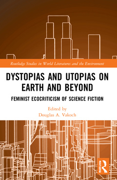 Couverture de l’ouvrage Dystopias and Utopias on Earth and Beyond