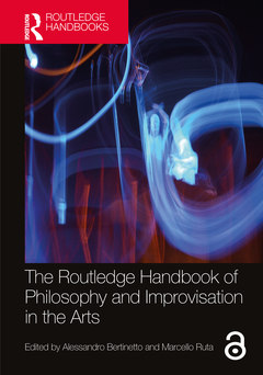 Couverture de l’ouvrage The Routledge Handbook of Philosophy and Improvisation in the Arts