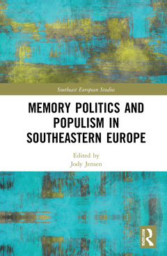 Couverture de l’ouvrage Memory Politics and Populism in Southeastern Europe