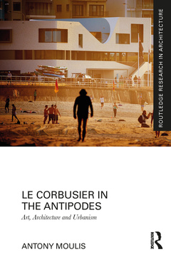 Couverture de l’ouvrage Le Corbusier in the Antipodes