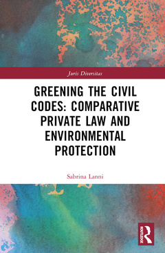 Cover of the book Greening the Civil Codes: Comparative Private Law and Environmental Protection