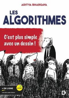 Couverture de l’ouvrage Les algorithmes, c’est plus simple avec un dessin !