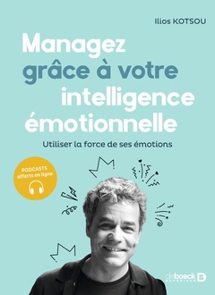 Cover of the book Managez grâce à votre intelligence émotionnelle