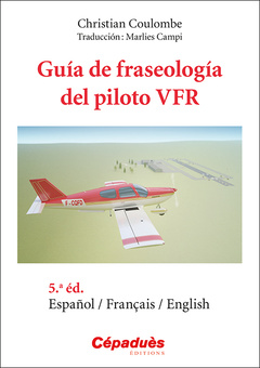 Couverture de l’ouvrage Guía de fraseología del piloto VFR Español/Français/English - 5.a edición