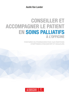 Couverture de l’ouvrage Conseiller et accompagner le patient en soins palliatifs à l'officine