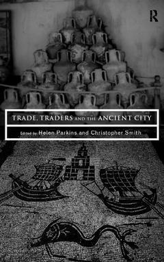 Couverture de l’ouvrage Trade, Traders and the Ancient City