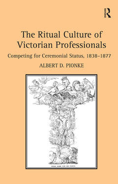 Couverture de l’ouvrage The Ritual Culture of Victorian Professionals