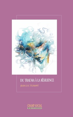 Couverture de l’ouvrage Du trauma à la résilience