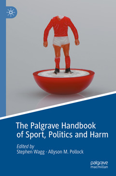 Couverture de l’ouvrage The Palgrave Handbook of Sport, Politics and Harm