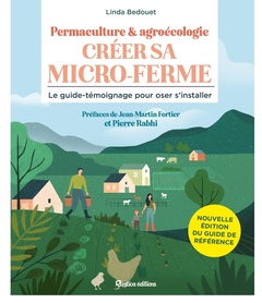 Couverture de l’ouvrage Créer sa micro-ferme : permaculture et agroécologie NE