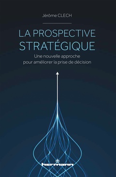 Couverture de l’ouvrage La prospective stratégique