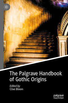 Couverture de l’ouvrage The Palgrave Handbook of Gothic Origins