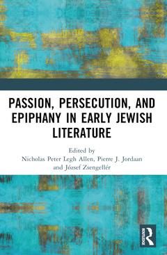 Couverture de l’ouvrage Passion, Persecution, and Epiphany in Early Jewish Literature