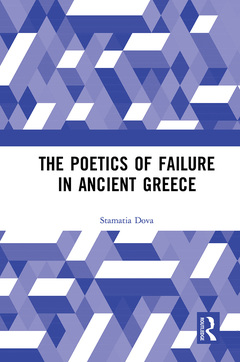 Couverture de l’ouvrage The Poetics of Failure in Ancient Greece