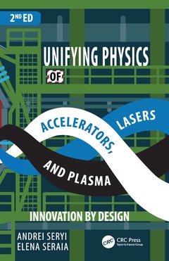 Couverture de l’ouvrage Unifying Physics of Accelerators, Lasers and Plasma