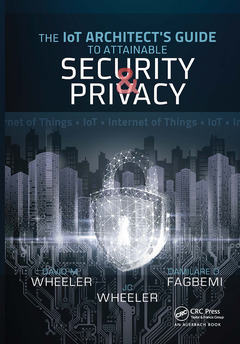 Couverture de l’ouvrage The IoT Architect's Guide to Attainable Security and Privacy