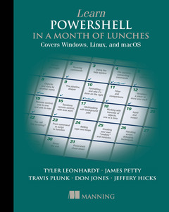 Couverture de l’ouvrage Learn PowerShell in a Month of Lunches: Covers Windows, Linux, and macOS