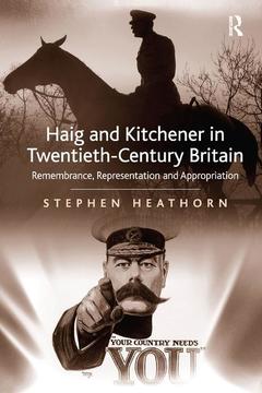 Couverture de l’ouvrage Haig and Kitchener in Twentieth-Century Britain