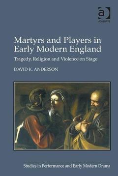 Couverture de l’ouvrage Martyrs and Players in Early Modern England