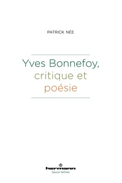 Couverture de l’ouvrage Yves Bonnefoy, critique et poésie