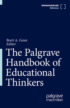 Couverture de l’ouvrage The Palgrave Handbook of Educational Thinkers