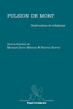 Couverture de l’ouvrage Pulsion de mort : destruction et créations
