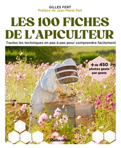 Couverture de l’ouvrage Les 100 fiches pratiques de l'apiculteur