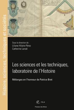 Couverture de l’ouvrage Les sciences et les techniques, laboratoire de l'Histoire.