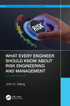 Couverture de l’ouvrage What Every Engineer Should Know About Risk Engineering and Management