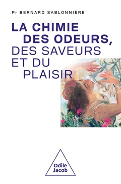 Cover of the book La Chimie des odeurs, des saveurs et du plaisir