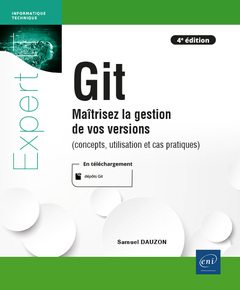 Couverture de l’ouvrage Git - Maîtrisez la gestion de vos versions (concepts, utilisation et cas pratiques) (4e édition)