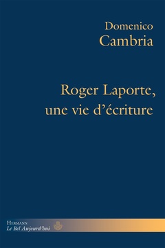 Couverture de l’ouvrage Roger Laporte, une vie d'écriture