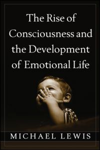 Couverture de l’ouvrage The Rise of Consciousness and the Development of Emotional Life
