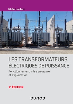 Couverture de l’ouvrage Les transformateurs électriques de puissance- 2e éd.