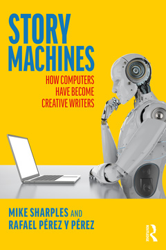 Couverture de l’ouvrage Story Machines: How Computers Have Become Creative Writers