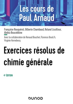Couverture de l’ouvrage Les cours de Paul Arnaud - Exercices résolus de Chimie générale - 4e éd.