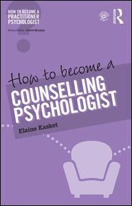 Couverture de l’ouvrage How to Become a Counselling Psychologist
