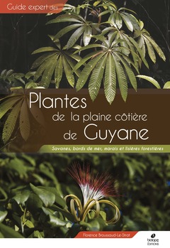 Couverture de l’ouvrage Guide des Plantes de la plaine côtière de Guyane