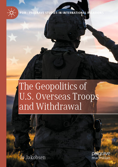 Couverture de l’ouvrage The Geopolitics of U.S. Overseas Troops and Withdrawal
