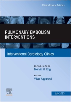 Couverture de l’ouvrage Pulmonary Embolism Interventions, An Issue of Interventional Cardiology Clinics