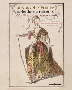 Couverture de l’ouvrage La Nouvelle-France sur les planches parisiennes