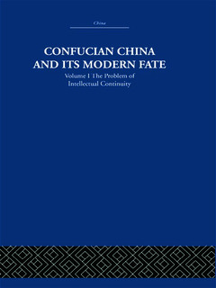 Couverture de l’ouvrage Confucian China and its Modern Fate